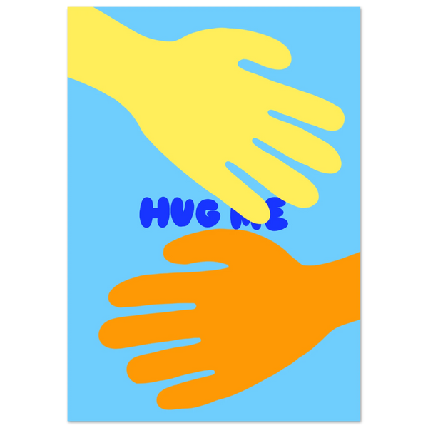 Hug me